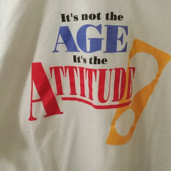 Vintage It’s Not The Age, It’s The Attitude T-Shirt Made In USA Single Stitch XL - Picture 5 of 6